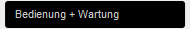Bedienung + Wartung